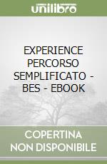 EXPERIENCE PERCORSO SEMPLIFICATO - BES - EBOOK libro