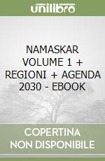NAMASKAR VOLUME 1 + REGIONI + AGENDA 2030 - EBOOK libro