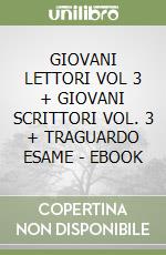 GIOVANI LETTORI VOL 3 + GIOVANI SCRITTORI VOL. 3 + TRAGUARDO ESAME - EBOOK libro