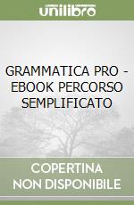 GRAMMATICA PRO - EBOOK PERCORSO SEMPLIFICATO libro