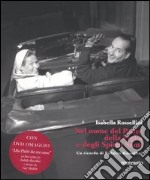 Nel nome del padre, della figlia e degli spiriti santi. Un ricordo di Roberto Rossellini. Con DVD libro