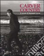 Carver country. Il mondo di Raymond Carver. Ediz. illustrata libro