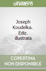 Joseph Koudelka. Ediz. illustrata
