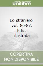 Lo straniero vol. 86-87. Ediz. illustrata libro