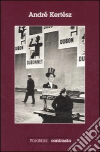 André Kertész. Ediz. illustrata