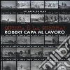 Questa è la guerra! Robert Capa al lavoro. Catalogo della mostra (Milano, 27 marzo-21 giugno 2009). Ediz. illustrata libro