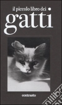 Il piccolo libro dei gatti. Ediz. illustrata
