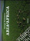 Aria d'Africa. Ediz. illustrata libro