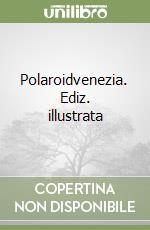 Polaroidvenezia. Ediz. illustrata libro