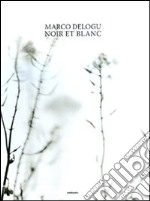 Noir et blanc. Ediz. italiana e francese libro