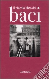 Il piccolo libro dei baci. Ediz. illustrata