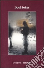 Saul Leiter. La retrospettiva. Ediz. illustrata libro