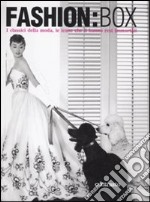 Fashion:Box. I classici della moda, le icone che li hanno resi immortali. Ediz. illustrata libro