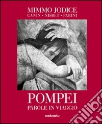Pompei. Parole in viaggio. Ediz. illustrata