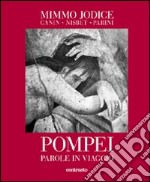 Pompei. Parole in viaggio. Ediz. illustrata libro