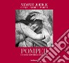 Pompeii. Echoes from the Grand Tour. Ediz. illustrata libro
