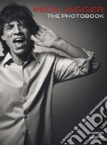 Mick Jagger. The photobook. Ediz. illustrata libro