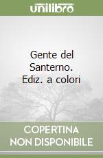 Gente del Santerno. Ediz. a colori