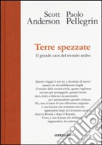 Terre spezzate. Il grande caos del mondo arabo