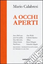 A occhi aperti. Ediz. illustrata libro