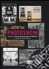 Photoshow. Le mostre che hanno segnato la storia della fotografia libro