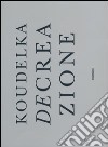 Decreazione. Ediz. italiana e inglese libro di Koudelka Josef