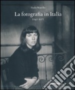 La fotografia in Italia (1945-1975). Ediz. illustrata libro