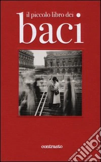 Il piccolo libro dei baci. Ediz. illustrata