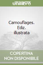 Camouflages. Ediz. illustrata libro