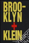 Brooklin + Klein. Ediz. inglese libro di Klein William