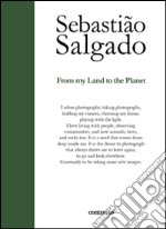 From my land to the planet. Ediz. illustrata libro