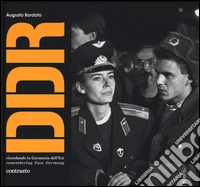 DDR. Ricordando la Germania dell'Est. Ediz. italiana e inglese libro