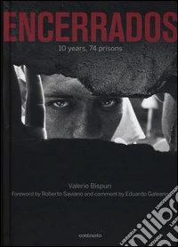 Encerrados. 10 years, 74 prisons. Ediz. italiana, inglese, spagnola libro