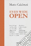 Eyes wide open. Ediz. illustrata libro di Calabresi Mario