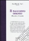 Il racconto onesto. 60 scrittori, 60 risposte. Ediz. illustrata libro di Fofi G. (cur.)