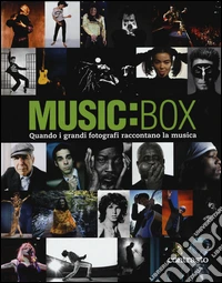 Music:box. Quando i grandi fotografi raccontano la musica. Ediz. illustrata libro