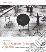 Henri Cartier-Bresson e gli altri. I grandi fotografi e l'Italia. Ediz. illustrata libro