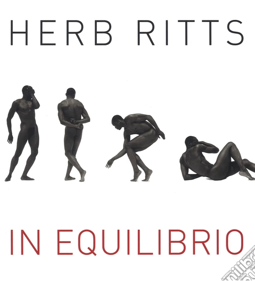 Herb Ritts. In equilibrio. Ediz. illustrata