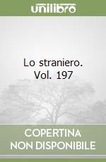 Lo straniero. Vol. 197