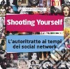 Shooting yourself. L'autoritratto ai tempi dei social network. Ediz. illustrata libro di Kamps Haje Jan