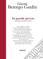 In parole povere. Un'autobiografia con immagini. Ediz. illustrata