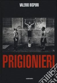 Prigionieri. Ediz. illustrata