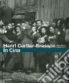 Henri Cartier-Bresson. In Cina. Ediz. illustrata libro
