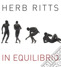 Herb Ritts. In equilibrio. Ediz. illustrata