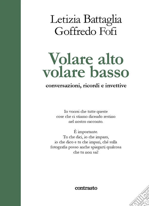 Volare alto volare basso. Conversazioni, ricordi e invettive