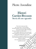 Henri Cartier-Bresson. Storia di uno sguardo libro