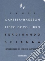 Cartier-Bresson libro dopo libro libro