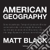 American geography. Ediz. illustrata libro