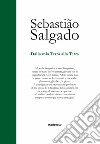 Dalla mia terra alla terra. Ediz. illustrata libro di Salgado Sebastião Francq Isabelle