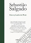 From my land to the planet. Ediz. illustrata libro di Salgado Sebastião